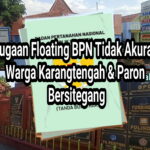 Dugaan Floating BPN Tidak Akurat, Warga Desa Karangtengah & Paron Bersitegang