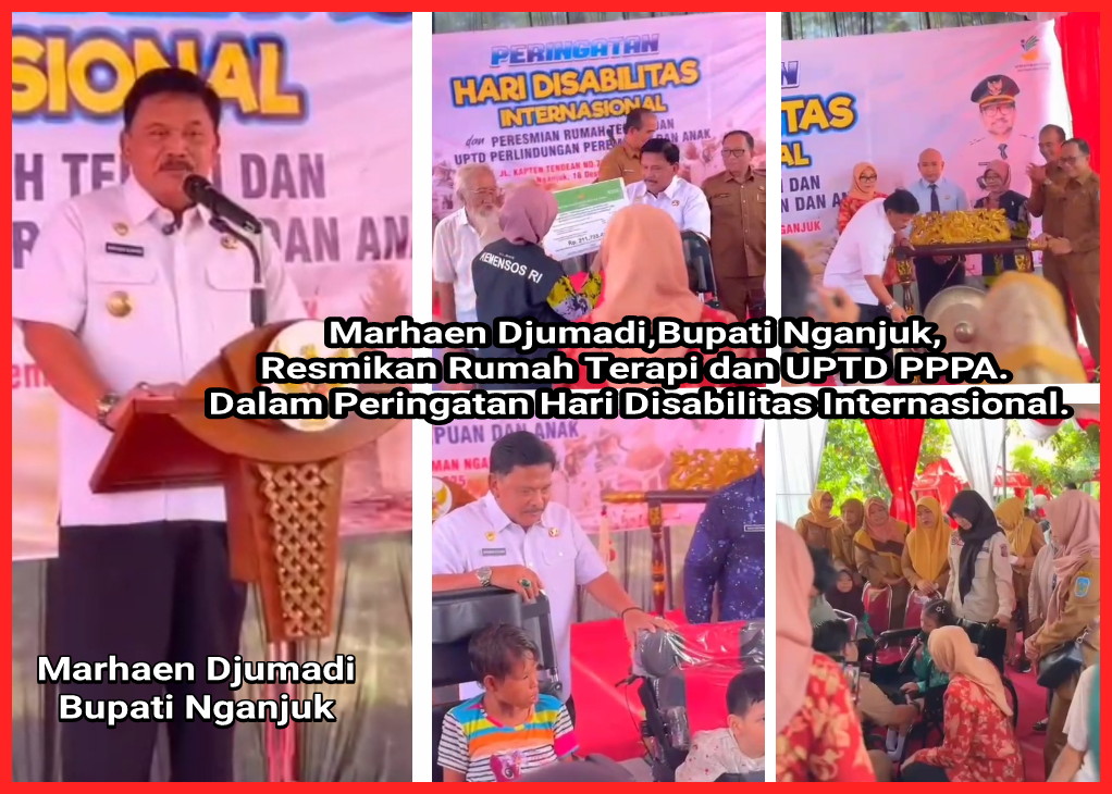 Marhaen Djumadi,Bupati Nganjuk, Resmikan Rumah Terapi dan UPTD PPPA. Dalam Peringatan Hari Disabilitas Internasional.